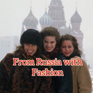 FROM RUSSIA WITH FASHION